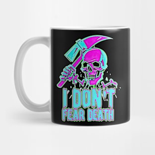 I don't fear death Mug